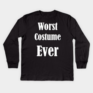 Worst Costume Ever Kids Long Sleeve T-Shirt